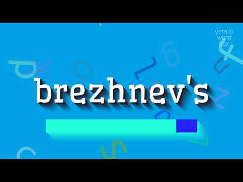 How to say "brezhnev's"! (High Quality Voices)