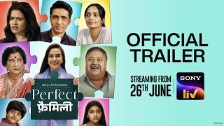 Perfect Family | Official Trailer | A Family That’s Far From Perfect | Streams 26 June | Sony LIV