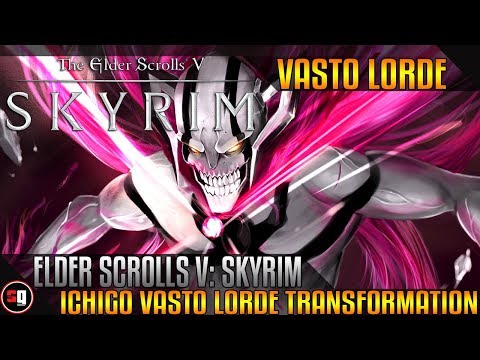 The Elder Scrolls V: Skyrim - Bleach - Ichigo Vasto Lorde Transformation Mod