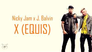 Nicky Jam x J. Balvin - X (EQUIS) - Lyrics