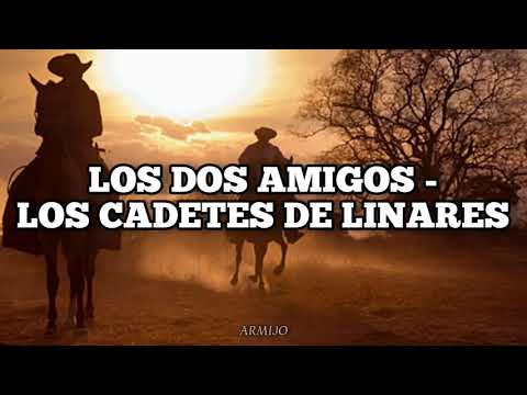 Los dos amigos - Cadetes de Linares(Letra)