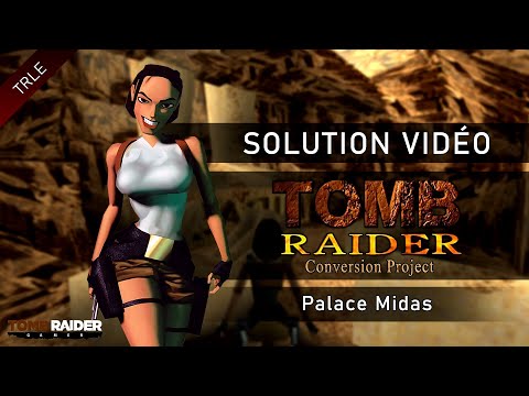 [TRLE] Tomb Raider 1 : Conversion Project (2021) - #07 - Palace Midas