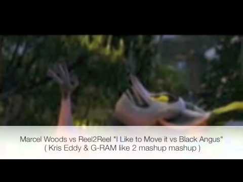 Marcel Woods Vs Reel 2 Real - Black Angus Vs I like to move it (Kris Eddy and G-ram like to mashup)