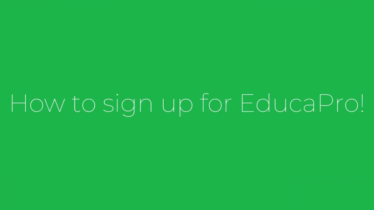 How to sign up for EducaPro!