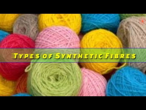 Synthetic fibres || Types of synthetic fibres - 1