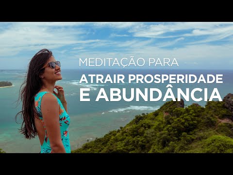 Meditação para ATRAIR PROSPERIDADE E ABUNDÂNCIA