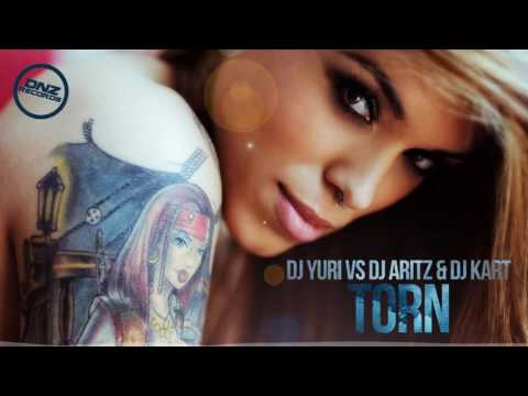 DJ YURI VS DJ ARITZ & DJ KART - TORN / FREE DOWNLOAD!