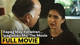 Download lagu 'Kapag May Katwiran... Ipaglaban Mo: The Movie' FULL MOVIE | Sharmaine Arnaiz, Chin Chin Gutierrez mp3