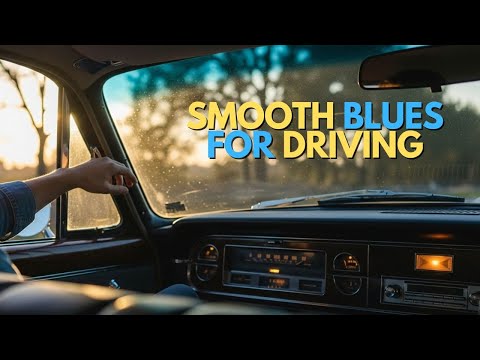 Smooth Blues for Driving – Best Car Ride Vibes 2025