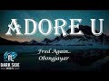 Adore U - Fred again.. ft Obongjayar // Lyric Video