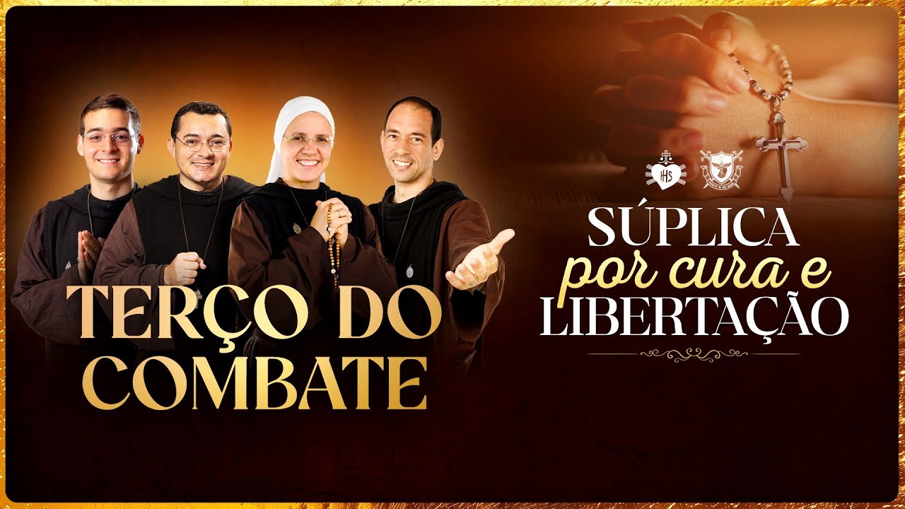 Terço do Combate - SÚPLICA POR CURA E LIBERTAÇÃO - 13/12