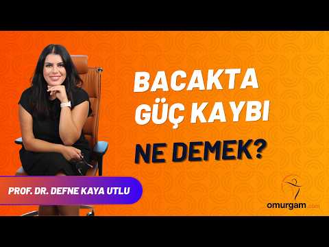 Bacakta güç kaybı ne demek?