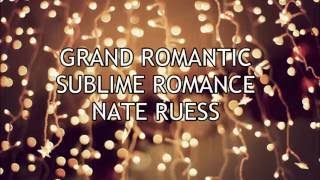 Grand Romantic by Nate Ruess TRADUCCION AL ESPAÑOL