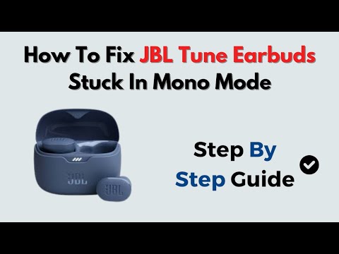 How to Fix JBL Tune Earbuds Stuck in Mono Mode – Audio Channel Reset & Sync Troubleshooting