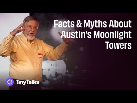 History of Austin’s Moonlight Towers | Dr. Bruce Hunt | Tiny Talks Austin
