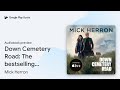 Down Cemetery Road: The bestselling thrillers… by Mick Herron · Audiobook preview