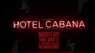 Naughty Boy - Think About It ft Wiz Khalfia & Ella Eyre (Wilkinson Remix)