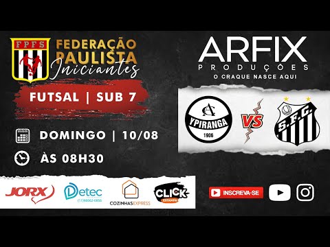 YPIRANGA x SANTOS - FUTSAL | SUB 7