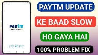 Has Paytm become slow after updating?