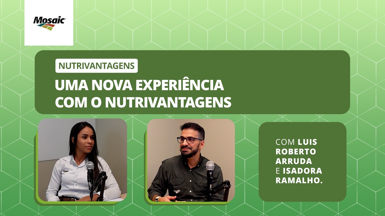 Feras do Agro [#22] - Uma nova experiência com o NutriVantagens