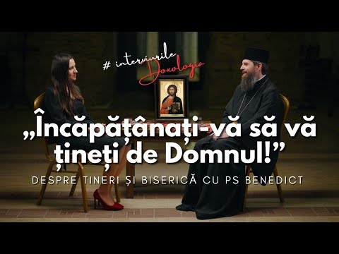 „Încăpățânați-vă să vă țineți de Domnul!” – despre tineri și Biserică, cu PS Benedict