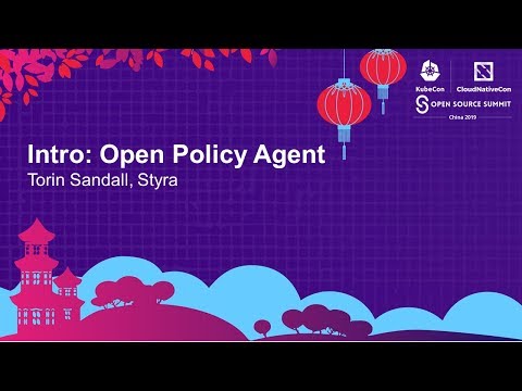 Intro: Open Policy Agent - Torin Sandall, Styra