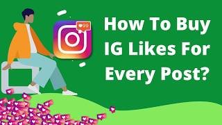 How To Buy IG Likes For Every Post?