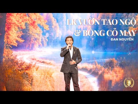 LK VƯỜN TAO NGỘ & BÔNG CỎ MAY | ĐAN NGUYÊN