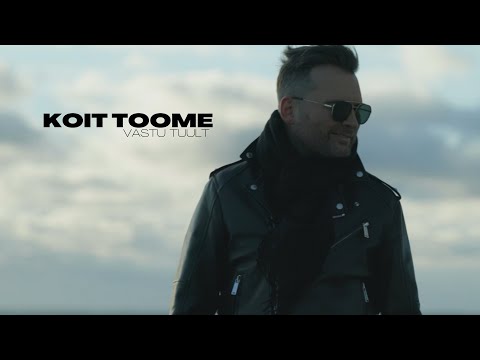 Koit Toome - Vastu tuult (Official Video)