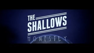 The Shallows | Honestly (Official Video)