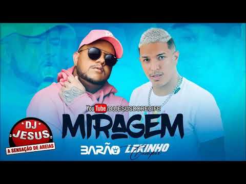 BARÃO FEAT. LEKINHO CAMPOS - MIRAGEM - MÚSICA NOVA - LANÇAMENTO - DJ JESUS