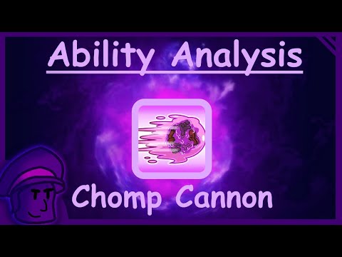 Ability Analysis - Chomp Cannon