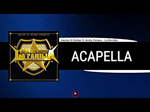 Héctor El Father ft. Notty, Polaco - La Envidia (Acapella Studio)