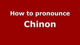 How to pronounce Chinon