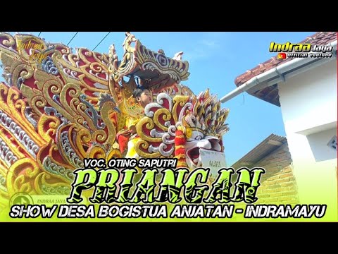 PRIANGAN - VOC. OTING SAPUTRI || SHOW DESA BOGISTUA ANJATAN - INDRAMAYU