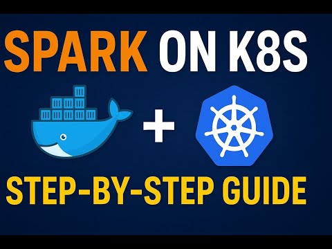 🚀 Run Apache Spark on Kubernetes with Docker | Step-by-Step Tutorial