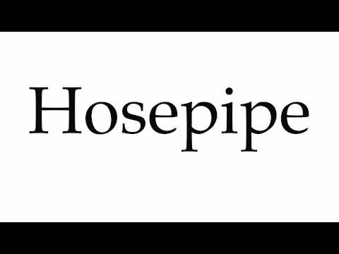How to Pronounce Hosepipe