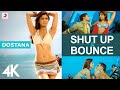 Shut Up Bounce Dostana John Abraham Abhishek Bachchan Shilpa Shetty Sunidhi Chauhan 4K