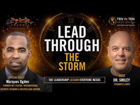 Resilience, Leadership & Charging Into the Storm | 10 in 10 with Dr. Smiley