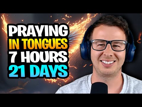 I Prayed in Tongues 7 hours Daily for 21 days