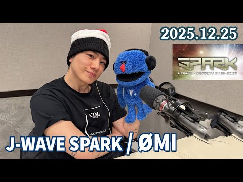 J-WAVE SPARK / ØMI 2025.12.25