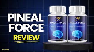 Pineal Force Reviews: Legit Gland Activation Supplement Pills Or Just Another Scam? Worth The Price?