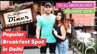 Popular breakfast spot in Delhi - The All American Diner, India Habitat Centre #TheAllAmericanDiner