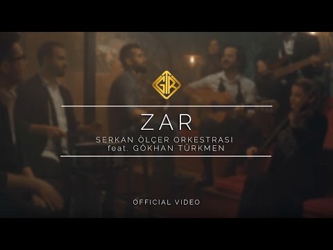Zar [Official Video] - Serkan Ölçer Orkestrası & Gökhan Türkmen