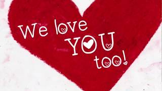 We Love You Too - by Kindergarten Team