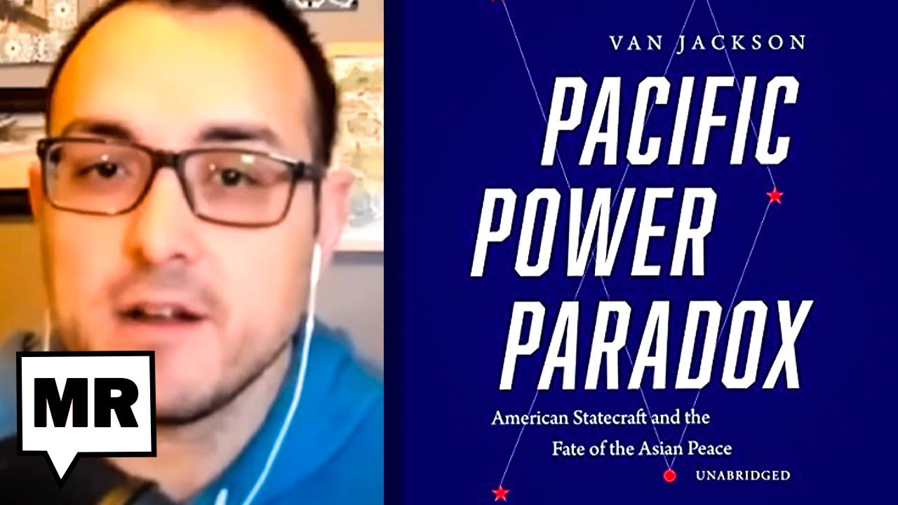 Peace Threatened In The Pacific | Dr. Van Jackson | TMR