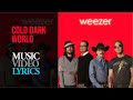 Weezer - Cold Dark World (Lyrics)