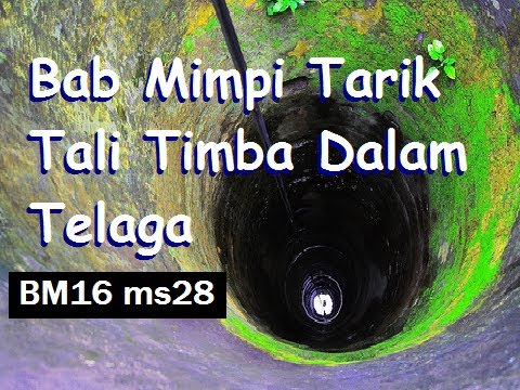 2014/04/01 Ustaz Shamsuri 808 - Bab Mimpi Tarik Tali Timba dalam Telaga - BM16 ms28