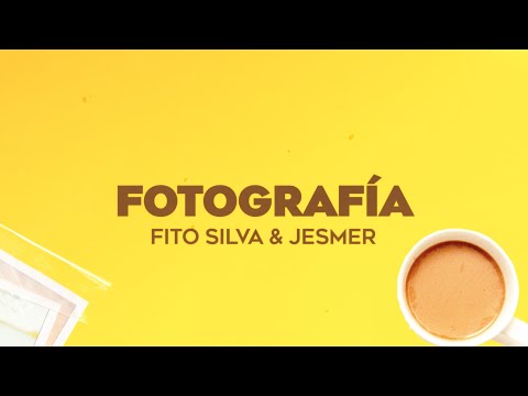 Fito Silva & Jesmer - Fotografía (Lyric Video)