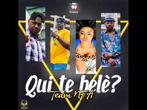Team Nfa - Qui te belè (Audio)